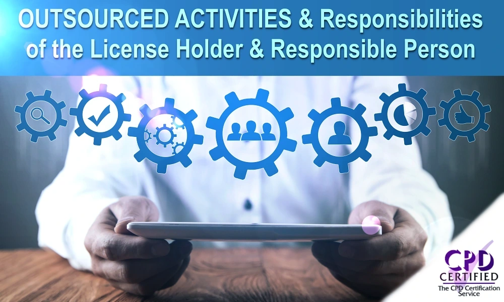 Outsourced Activities and Responsibilities of the Licence Holder and Responsible Person
